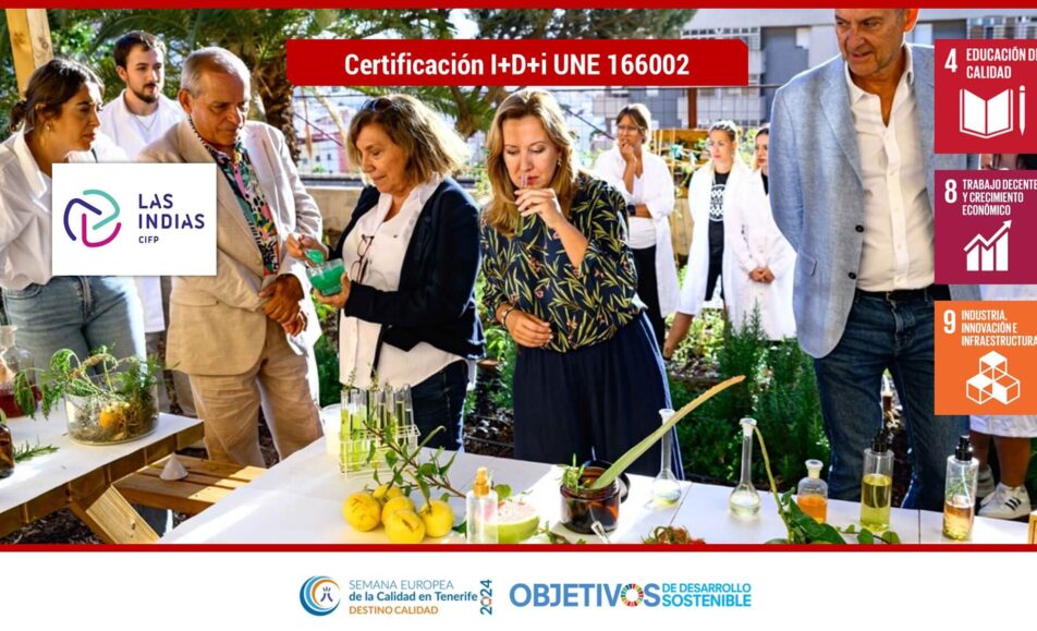 Certificación I+D+i UNE 166002. ODS: 4, 8, 9. CIFP Las Indias