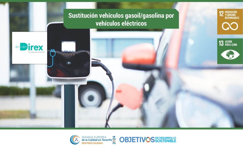 Sustitución vehículos gasoil/gasolina por vehículos eléctricos. ODS: 12, 13. Direx S.L.